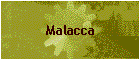 Malacca